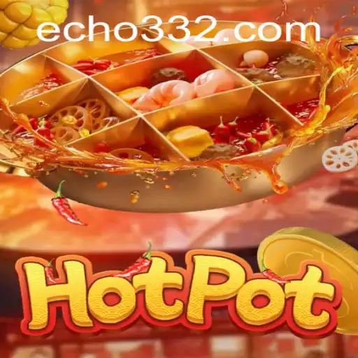 Unveiling the Thrills of Hotpot: A Dive into the Game Echo33